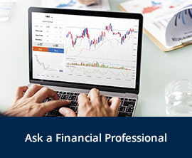 Ask a Financial Professional